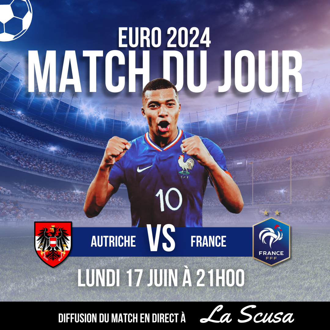 Match de l'euro 2024 -Autriche - France - Euro 2024 à La Scusa - Diffusion du match