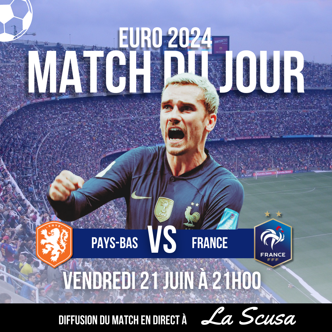 Diffusion du match Pays-Bas - France EURO 2024 à La Scusa - Restaurant à Pont-Péan